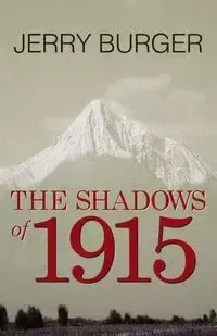 The Shadows of 1915 - Jerry Burger