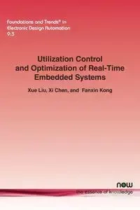 Utilization Control and Optimization of Real-Time Embedded Systems - Liu Xue