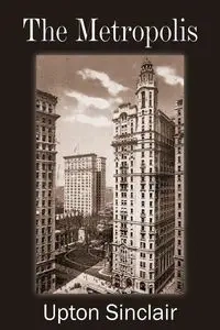 The Metropolis - Sinclair Upton