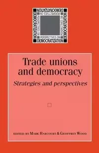 Trade unions and democracy - Harcourt Mark