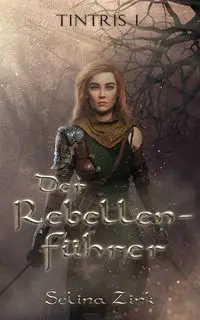 Der Rebellenführer - Selina Zink