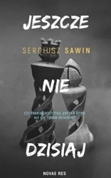 Jeszcze nie dzisiaj - Sergiusz Sawin