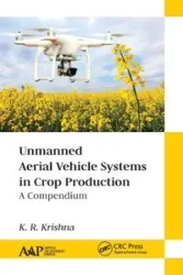 Unmanned Aerial Vehicle Systems in Crop Production - Krishna K. R.