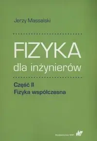 Fizyka dla inżynierów cz.2 Fizyka współczesna - Jerzy Massalski