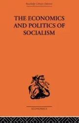 The Economics and Politics of Socialism - Wlodzimierz Brus
