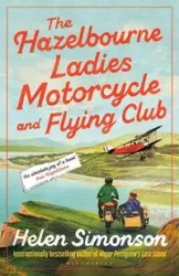 The Hazelbourne Ladies Motorcycle and Flying Club - Helen Simonson
