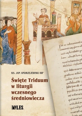 Święte Triduum w liturgii wczesnego średniowiecza - Ks. Jan Andrzejewski Ibp
