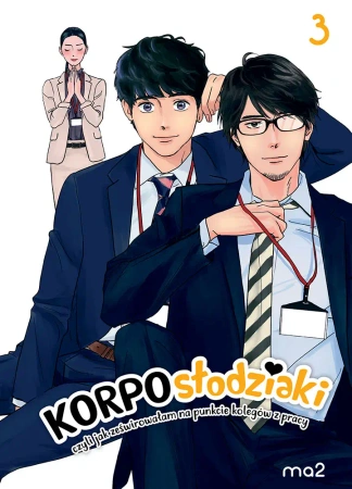 Korposłodziaki, czyli jak ześwirowałam na punkcie kolegów z pracy. Tom 3 - ma2