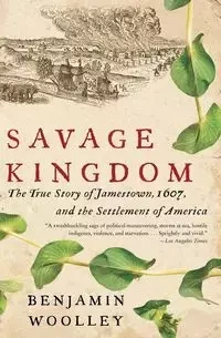 Savage Kingdom - Benjamin Woolley