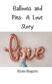 Balloons and Pins - Ryan Rogers