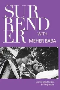 Surrender with Meher Baba - Weichberger Laurent