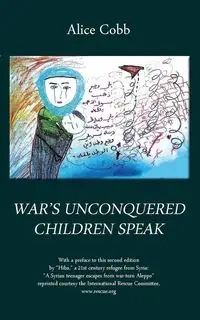 War's Unconquered Children Speak - Alice Cobb