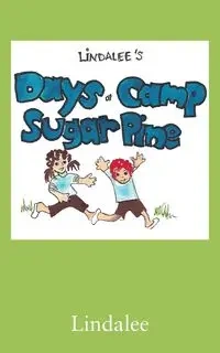 Days at Camp Sugar Pine - Lindalee