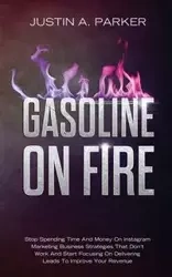 Gasoline On Fire - Parker Justin A.