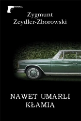 Nawet umarli kłamią - Zygmunt Zeydler-Zborowski