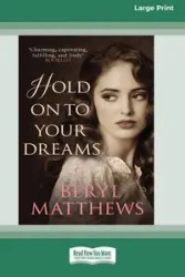 Hold On To Your Dreams [Standard Large Print] - Beryl Matthews