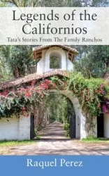 Legends of the Californios - Raquel Perez
