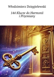144 Klucze do Harmonii i Przemiany - Włodzimierz Dzięgielewski