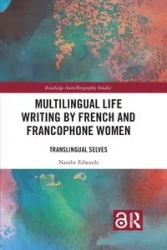 Multilingual Life Writing by French and Francophone Women - Natalie Edwards