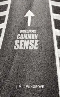 Wonderful Common Sense - Wingrove Jim L.