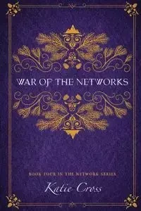 War of the Networks - Katie Cross