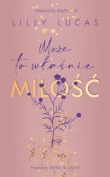 eBook Może to właśnie miłość. Hawajska miłość. Tom 1 - Lilly Lucas epub mobi