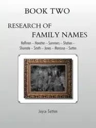 Book Two Research of Family Names - Joyce Sutton
