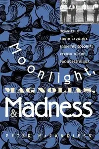 Moonlight, Magnolias, and Madness - Peter McCandless