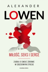 Miłość, seks i serce - Alexander Lowen, Piotr Kołyszko