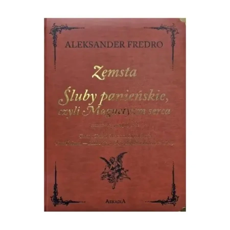 Zemsta. Śluby Panieńskie czyli Magnetyzm serca - Aleksander Fredro