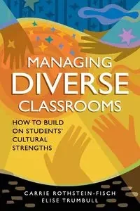 Managing Diverse Classrooms - Carrie Rothstein-Fisch