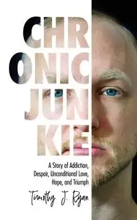Chronic Junkie - Ryan Timothy J.