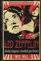 Led Zeppelin. Kiedy Giganci chodzili po ziemi - Mick Wall