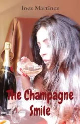 The Champagne Smile - Inez Martinez