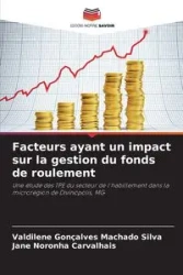 Facteurs ayant un impact sur la gestion du fonds de roulement - Silva Gonçalves Machado Valdilene