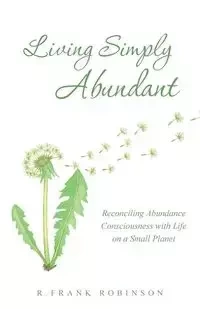 Living Simply Abundant - Robinson R.Frank