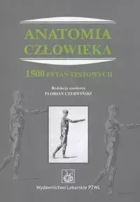 Anatomia człowieka 1500 pytań testowych - Florian Czerwiński, Grzegorz Sławiński, Wojciech