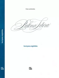 Piękna Litera. Tom 2. Kursywa angielska - Ewa Landowska