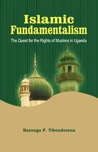 Islamic Fundamentalism - Tibenderana Kazenga P.