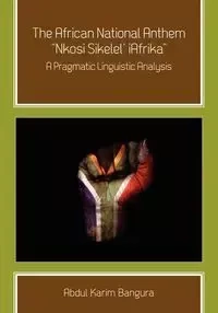 The African National Anthem, "Nkosi Sikelel' iAfrika" - Abdul Bangura Karim