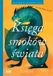 Księga smoków świata T.4 - Grzegorz Barłomiej Sala