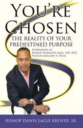 You're Chosen - Brewer Sr Bishop Dawn`Eagle