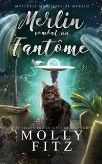 Merlin combat un fantôme - Molly Fitz