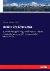 Die Deutsche Giftpflanzen, - Samuel Halle Johann