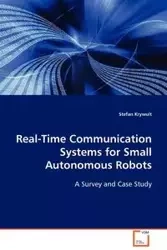 Real-Time Communication Systems for Small Autonomous Robots - Stefan Krywult