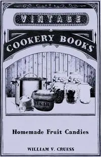 Homemade Fruit Candies - William Cruess