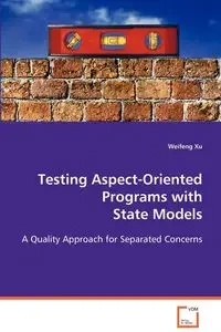 Testing Aspect-Oriented Programs with State Models - Xu Weifeng