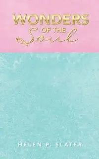Wonders of the Soul - Helen P. Slater