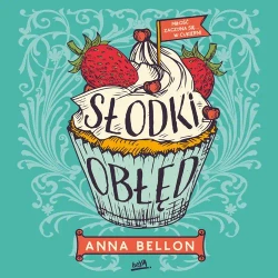 audiobook Słodki obłęd - Anna Bellon