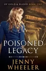 POISONED LEGACY - Jenny Wheeler